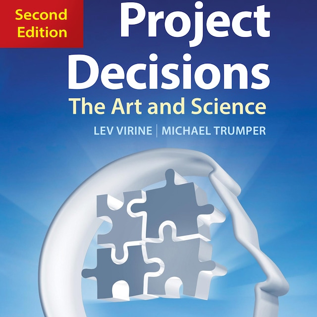 Book cover for Project Decisions, 2nd Edition - The Art and Science (Unabridged)
