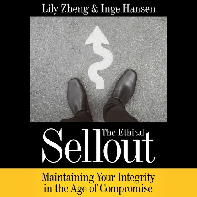 Book cover for The Ethical Sellout - Maintaining Your Integrity in the Age of Compromise (Unabridged)