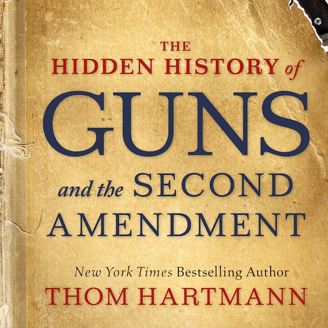 Book cover for The Hidden History of Guns and the Second Amendment (Unabridged)