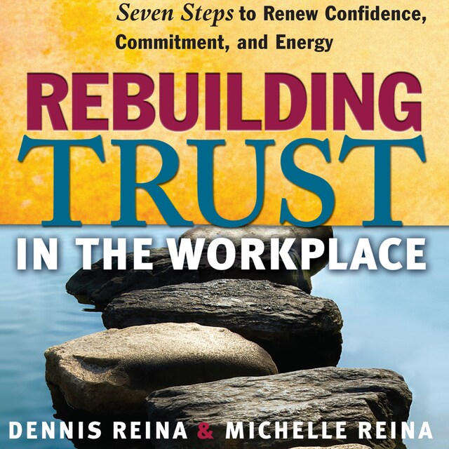 Portada de libro para Rebuilding Trust in the Workplace - Seven Steps to Renew Confidence, Commitment, and Energy (Unabridged)