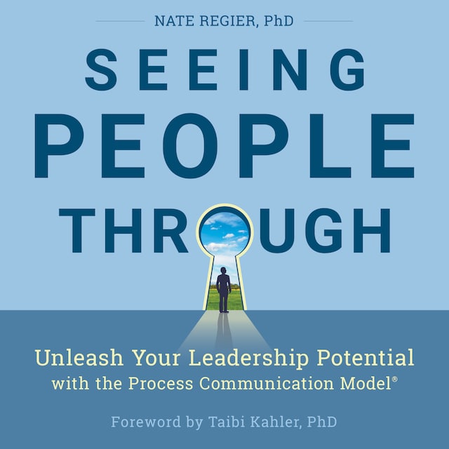 Boekomslag van Seeing People Through - Unleash Your Leadership Potential with the Process Communication Model (Unabridged)