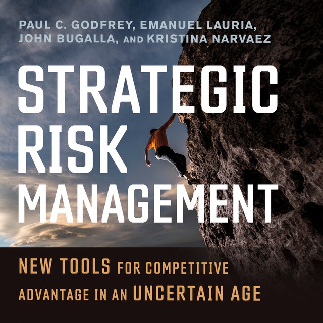 Book cover for Strategic Risk Management - New Tools for Competitive Advantage in an Uncertain Age (Unabridged)