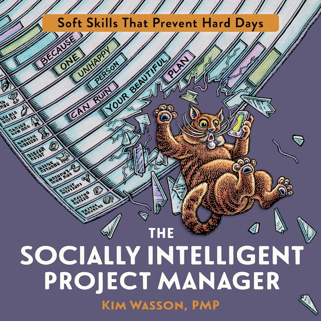 Book cover for The Socially Intelligent Project Manager - Soft Skills That Prevent Hard Days (Unabridged)