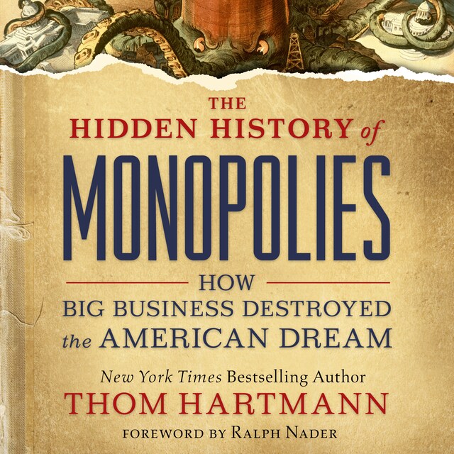 Buchcover für The Hidden History of Monopolies - How Big Business Destroyed the American Dream (Unabridged)