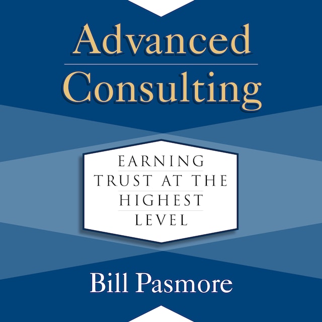 Buchcover für Advanced Consulting - Earning Trust at the Highest Level (Unabridged)