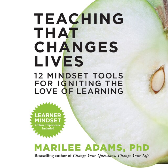 Couverture de livre pour Teaching That Changes Lives - 12 Mindset Tools for Igniting the Love of Learning (Unabridged)