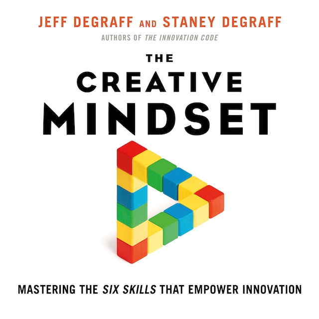 Couverture de livre pour The Creative Mindset - Mastering the Six Skills That Empower Innovation (Unabridged)