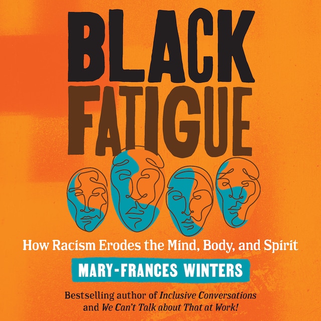 Book cover for Black Fatigue - How Racism Erodes the Mind, Body, and Spirit (Unabridged)
