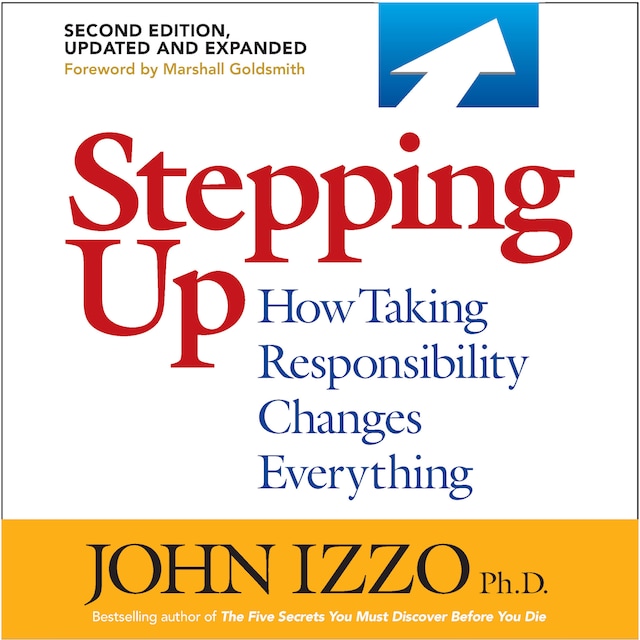 Buchcover für Stepping Up, Second Edition - How Taking Responsibility Changes Everything (Unabridged)