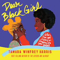Dear Black Girl - Letters From Your Sisters on Stepping Into Your Power (Unabridged)