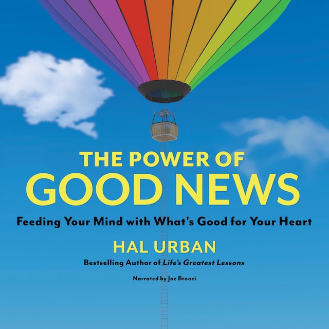 Book cover for The Power of Good News - Feeding Your Mind with What's Good for Your Heart (Unabridged)