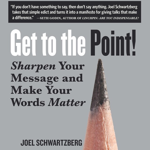 Book cover for Get to the Point! - Sharpen Your Message and Make Your Words Matter (Unabridged)
