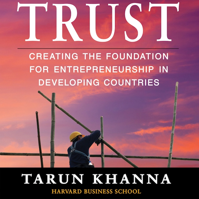 Book cover for Trust - Creating the Foundation for Entrepreneurship in Developing Countries (Unabridged)