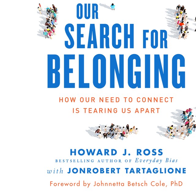 Book cover for Our Search for Belonging - How Our Need to Connect Is Tearing Us Apart (Unabridged)