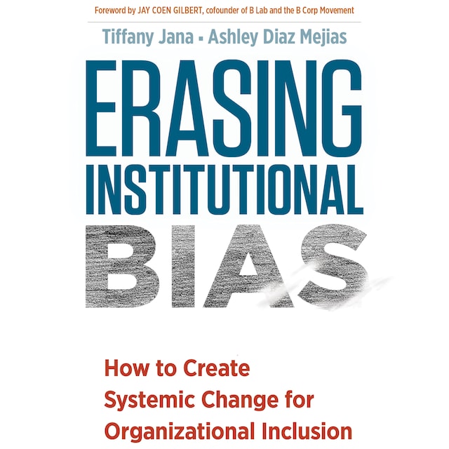 Book cover for Erasing Institutional Bias - How to Create Systemic Change for Organizational Inclusion (Unabridged)
