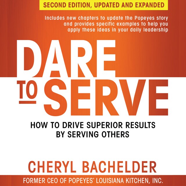 Couverture de livre pour Dare to Serve - How to Drive Superior Results by Serving Others (Unabridged)