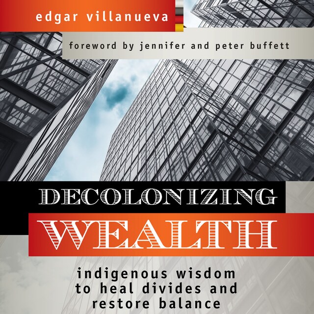 Book cover for Decolonizing Wealth - Indigenous Wisdom to Heal Divides and Restore Balance (Unabridged)