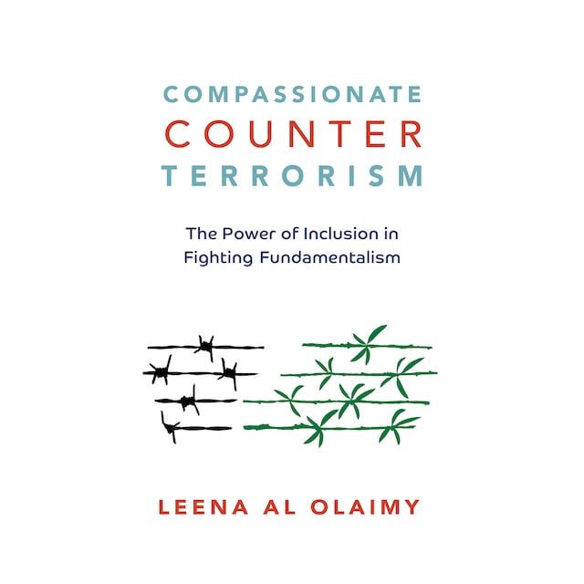 Copertina del libro per Compassionate Counterterrorism - The Power of Inclusion In Fighting Fundamentalism (Unabridged)