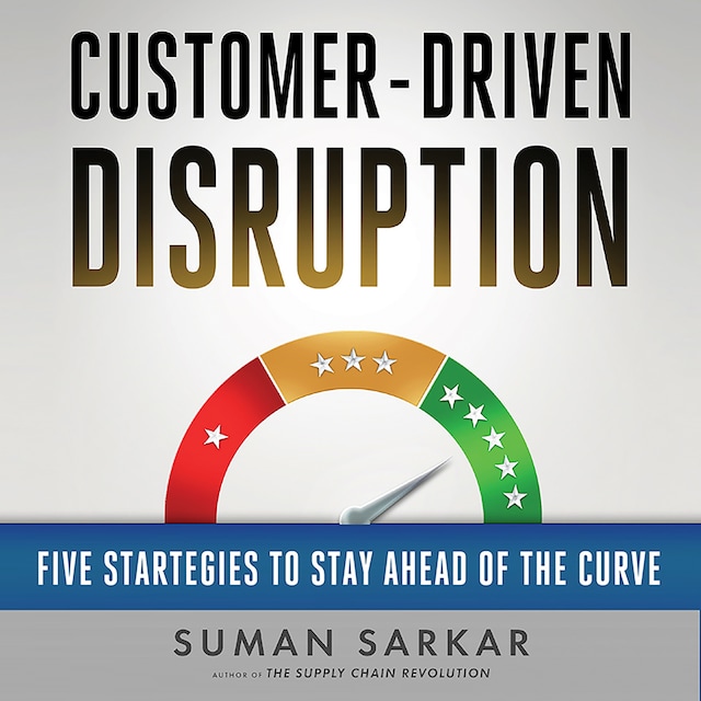 Couverture de livre pour Customer-Driven Disruption - Five Strategies to Stay Ahead of the Curve (Unabridged)