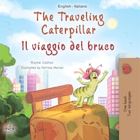 The traveling caterpillar Il viaggio del bruco (English Italian)