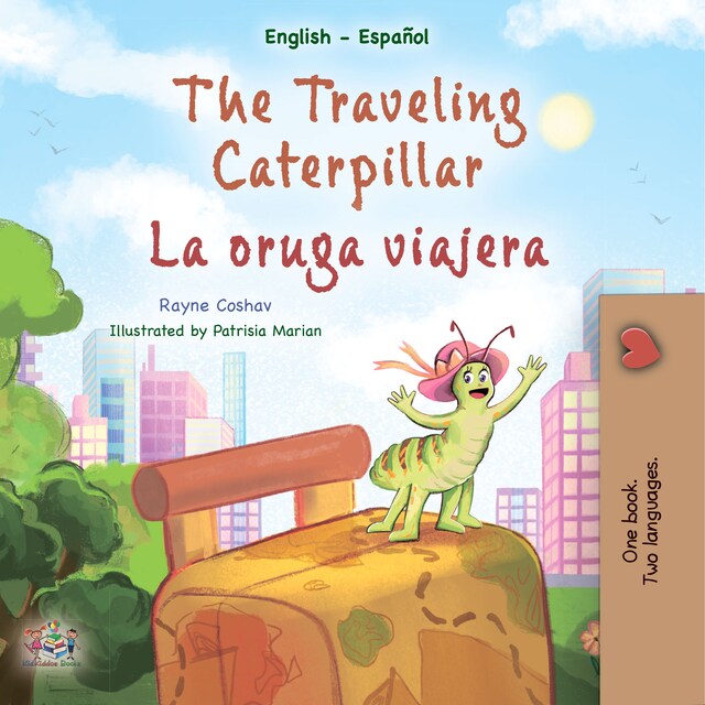 Boekomslag van The Traveling Caterpillar La oruga viajera (English Spanish)