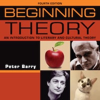 Beginning theory - An introduction to literary and cultural theory - Beginnings, Book 1 (unabridged)
