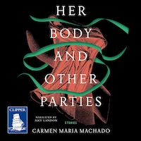 Her Body and Other Parties
