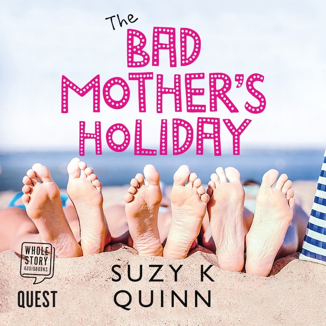 Book cover for The Bad Mother's Holiday