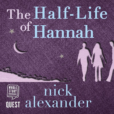 The Half-Life of Hannah