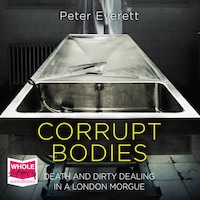 Corrupt Bodies