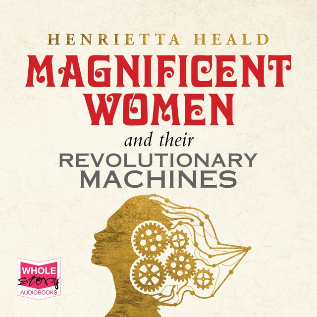 Book cover for Magnificent Women and Their Revolutionary Machines