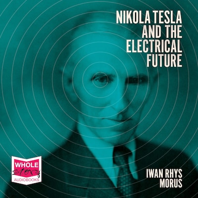 Nikola Tesla and the Electrical Future