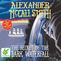 The Secret of the Dark Waterfall: A School Ship Tobermory Adventure (Book 4)