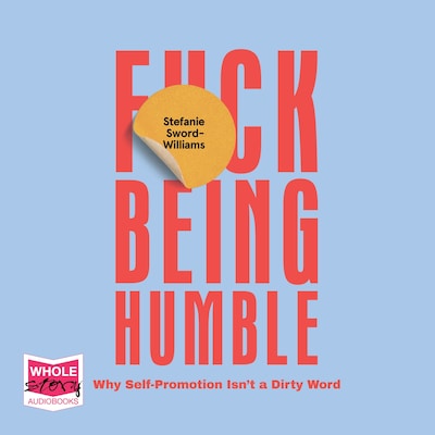 F*ck Being Humble