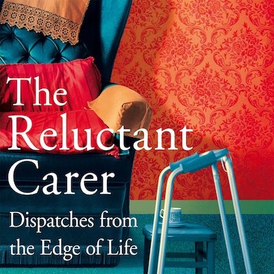 The Reluctant Carer