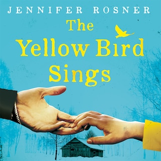 The Yellow Bird Sings - Jennifer Rosner - Äänikirja - Bookbeat