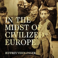 In the Midst of Civilized Europe