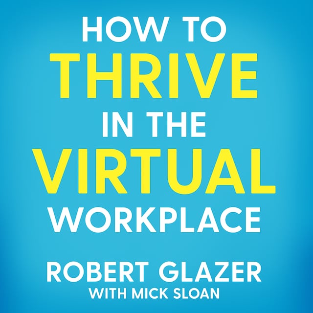 Copertina del libro per How to Thrive in the Virtual Workplace