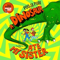 A Dinosaur Ate My Sister