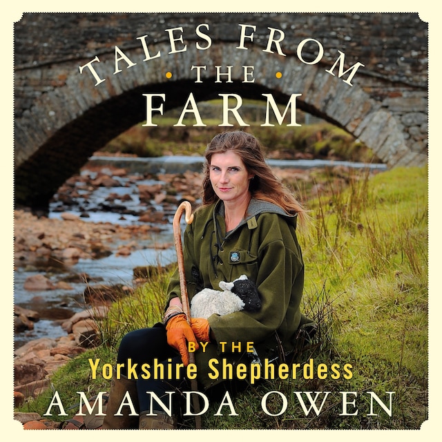 Kirjankansi teokselle Tales From the Farm by the Yorkshire Shepherdess