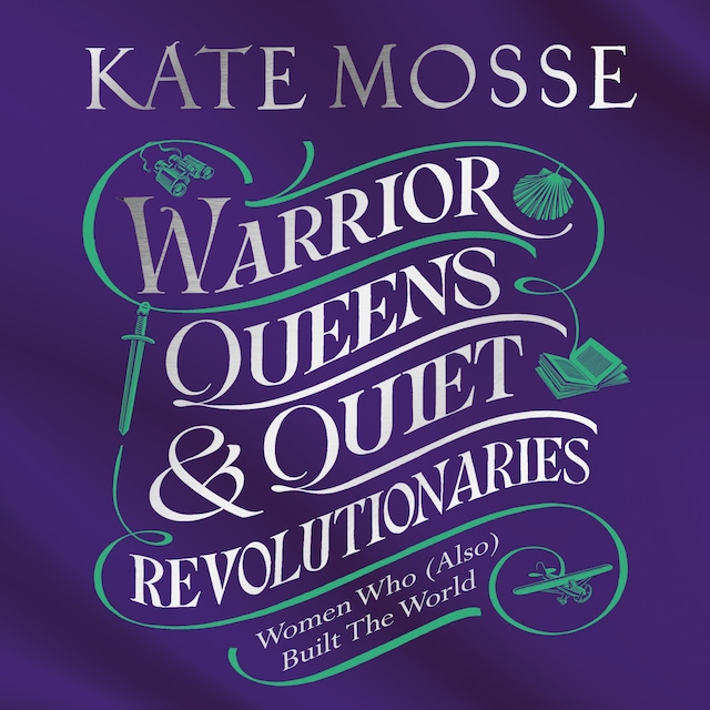 Okładka książki dla Warrior Queens & Quiet Revolutionaries