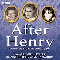 After Henry: The Complete BBC Radio Series 1-4