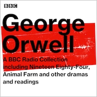 George Orwell: A BBC Radio Collection