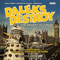 Daleks Destroy: The Secret Invasion & Other Stories