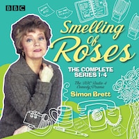 Smelling of Roses: The Complete Series 1-4