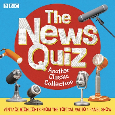 The News Quiz: Another Classic Collection