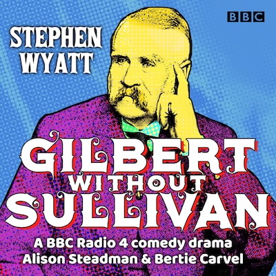 Gilbert without Sullivan
