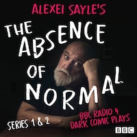 Alexei Sayle’s The Absence of Normal: Series 1 and 2