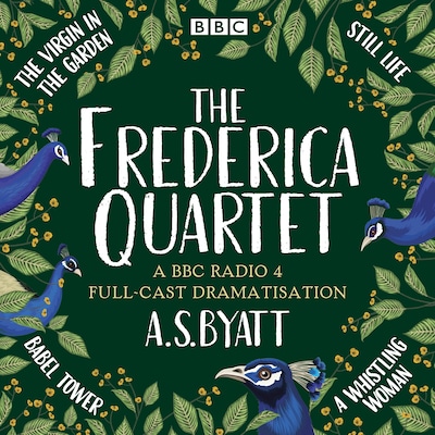 The Frederica Quartet: The Virgin in the Garden, Still Life, Babel Tower & A Whistling Woman