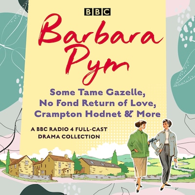 Barbara Pym: A BBC Radio drama collection